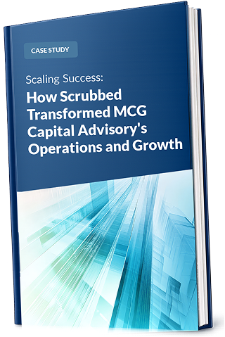 Scaling Success: How Scrubbed Transformed MCG Capital Advisory's Operations and Growth